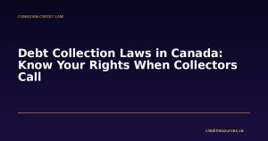 Debt Collection Laws in Canada: Know Your Rights When Collectors Call