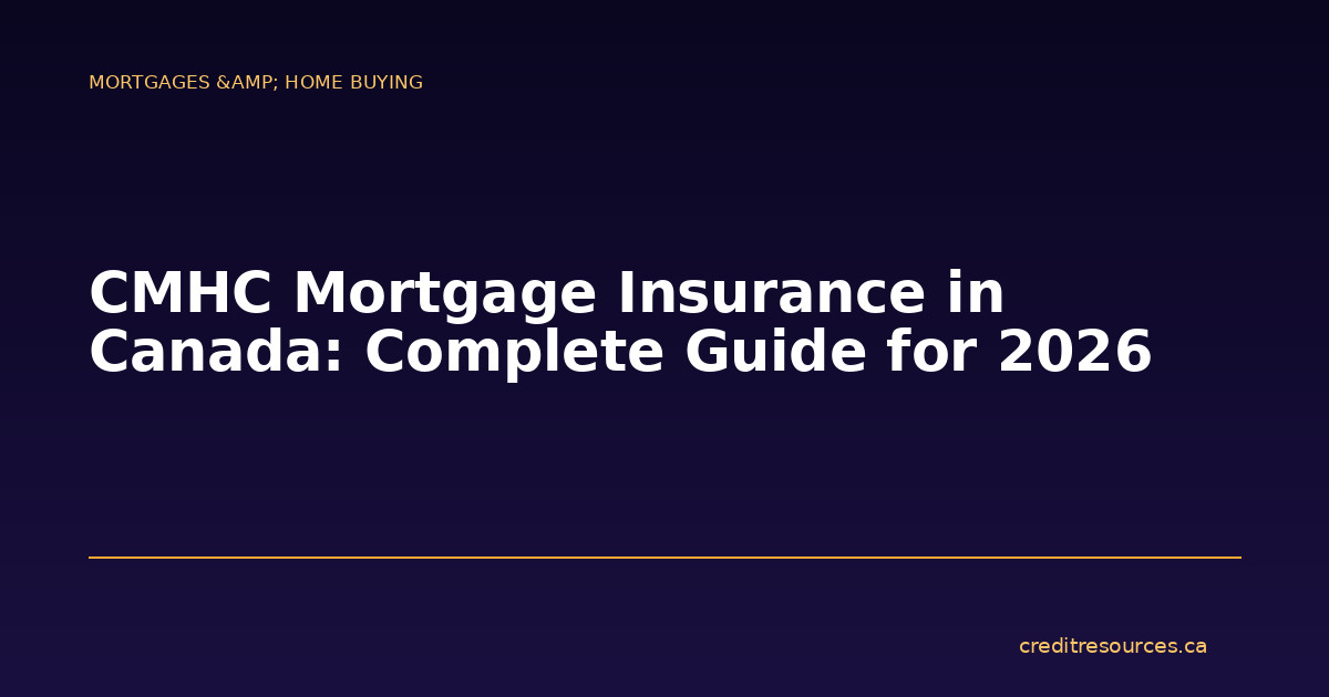 CMHC Mortgage Insurance in Canada: Complete Guide for 2026