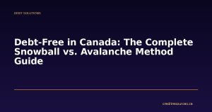 Debt-Free in Canada: The Complete Snowball vs. Avalanche Method Guide