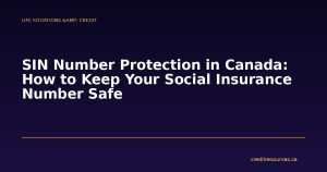 SIN Number Protection in Canada: How to Keep Your Social Insurance Number Safe