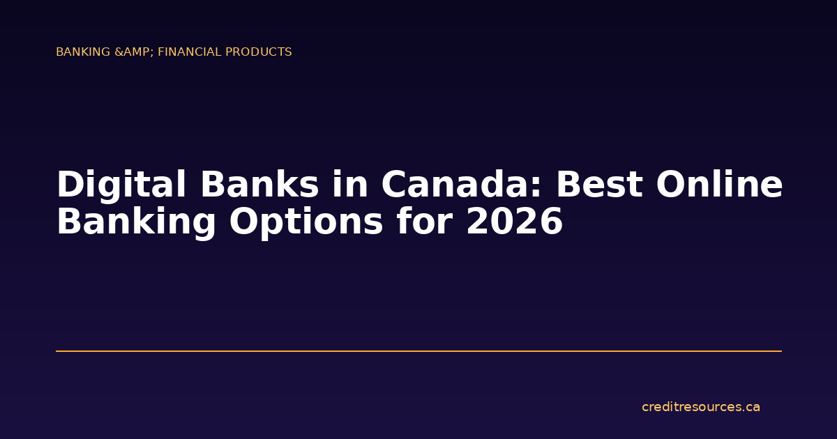 Digital Banks in Canada: Best Online Banking Options for 2026