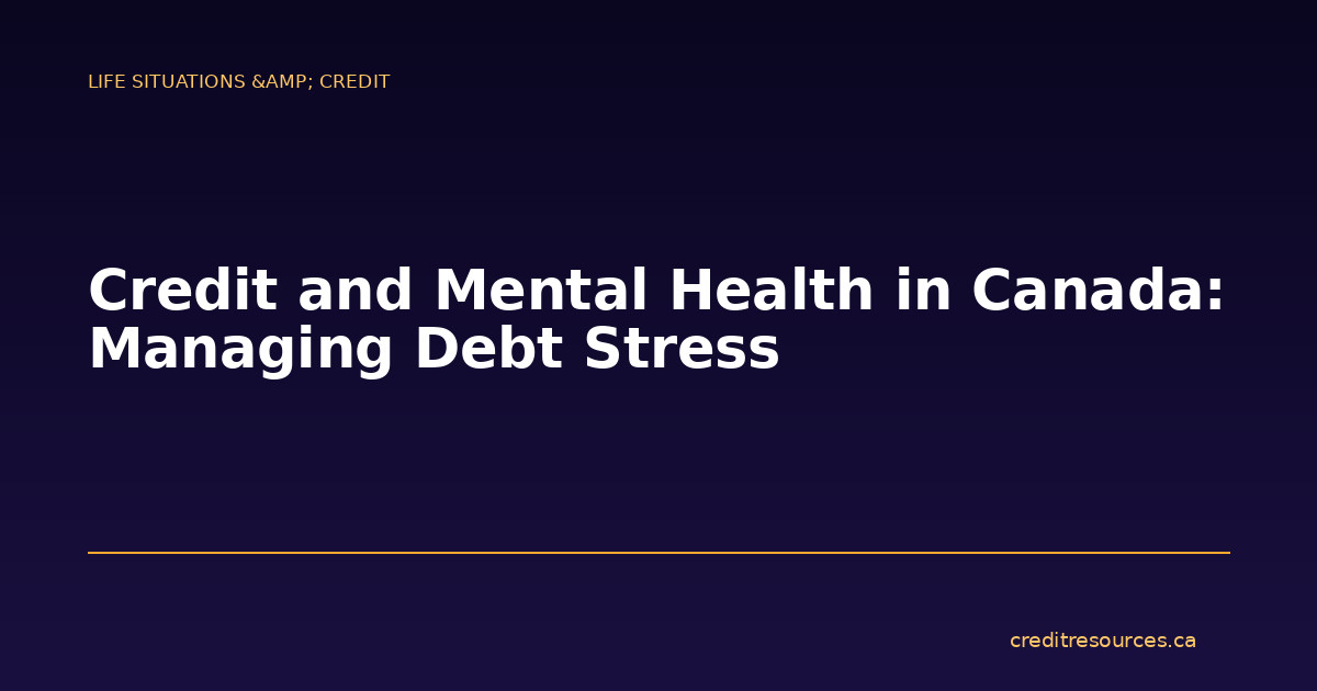Credit and Mental Health in Canada: Managing Debt Stress