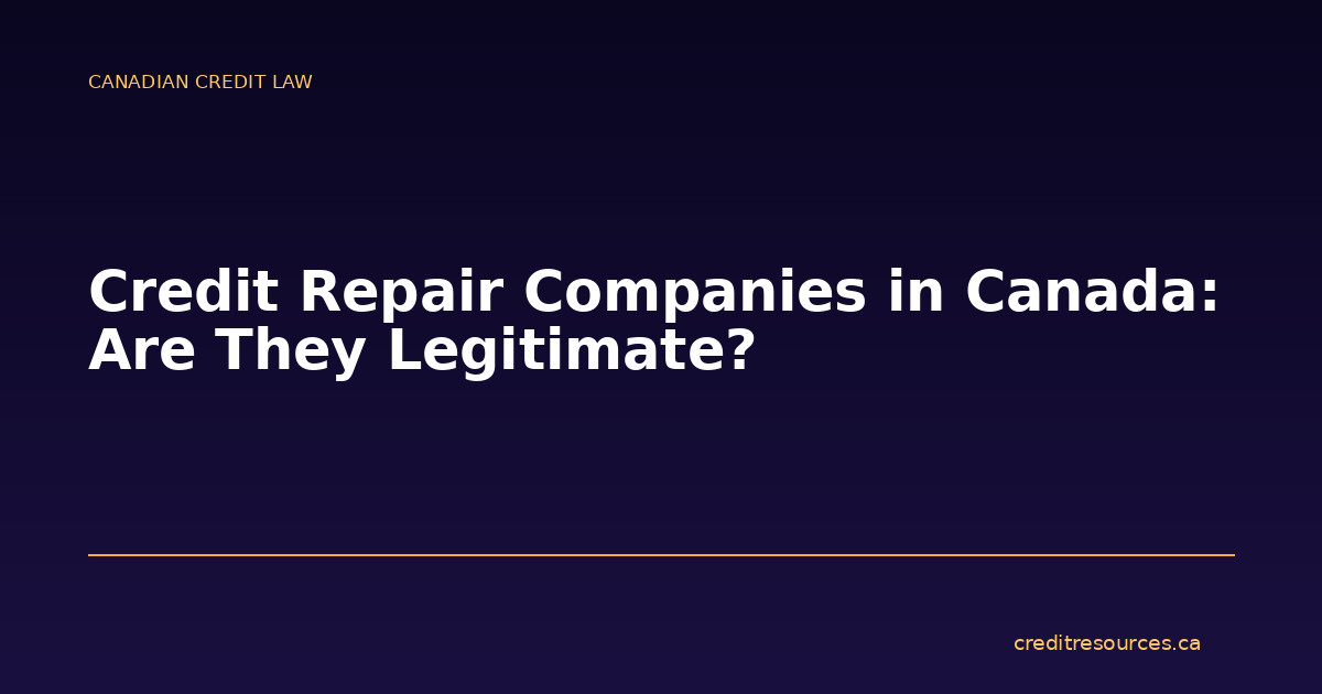 Credit Repair Companies in Canada: Are They Legitimate?