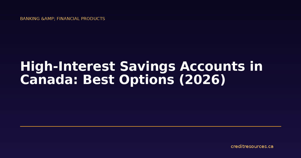 High-Interest Savings Accounts in Canada: Best Options (2026)