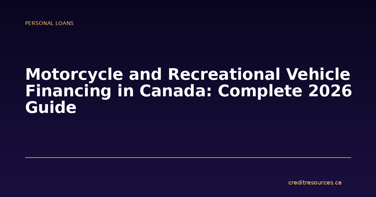 Motorcycle and Recreational Vehicle Financing in Canada: Complete 2026 Guide