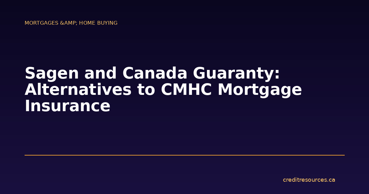 Sagen and Canada Guaranty: Alternatives to CMHC Mortgage Insurance