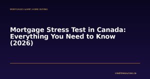 Mortgage Stress Test in Canada: Everything You Need to Know (2026)