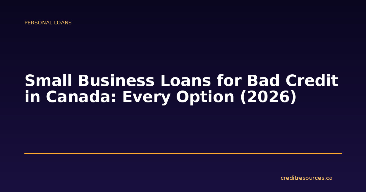 Small Business Loans for Bad Credit in Canada: Every Option (2026)