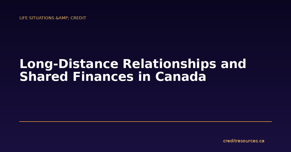 Long-Distance Relationships and Shared Finances in Canada