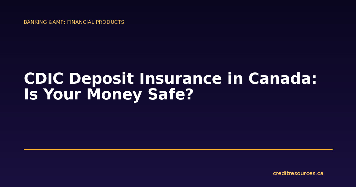 CDIC Deposit Insurance in Canada: Is Your Money Safe?