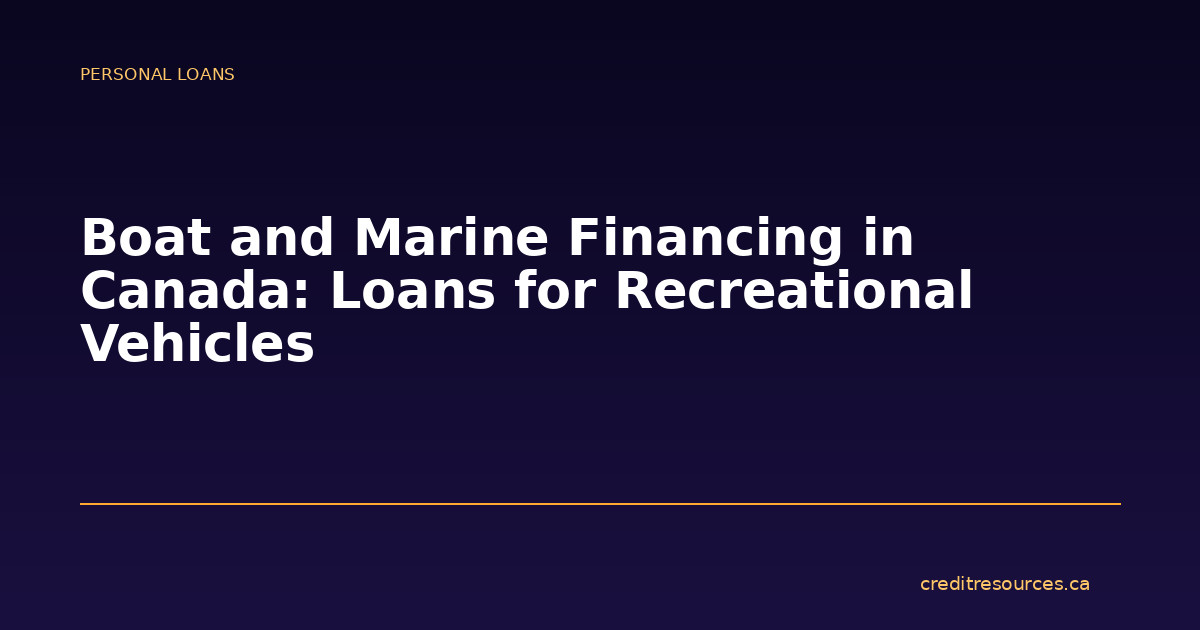 Boat and Marine Financing in Canada: Loans for Recreational Vehicles