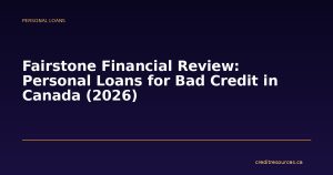 Fairstone Financial Review: Personal Loans for Bad Credit in Canada (2026)