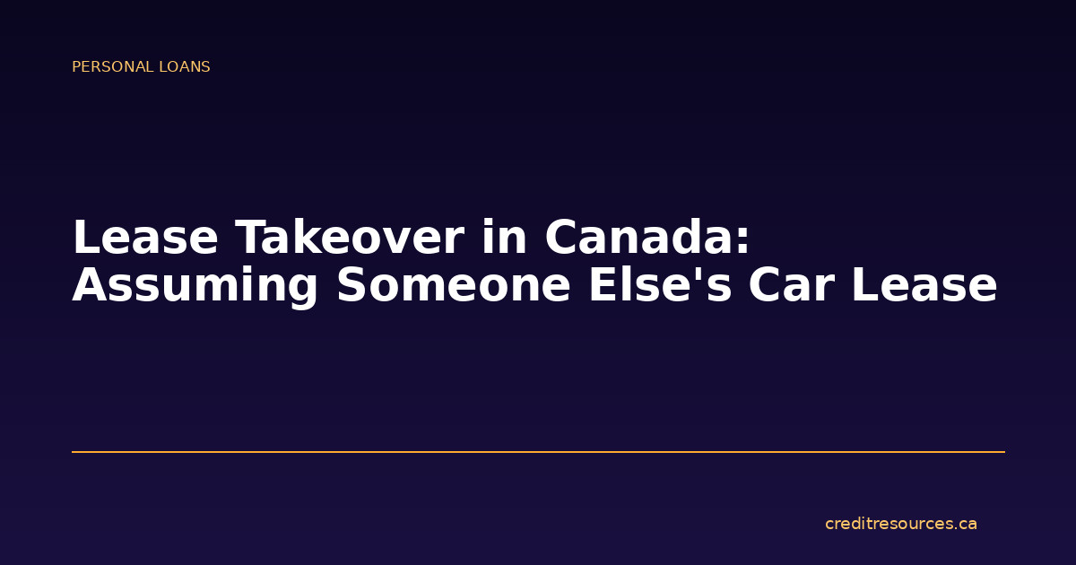 Lease Takeover in Canada: Assuming Someone Else’s Car Lease