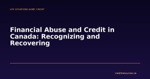 Financial Abuse and Credit in Canada: Recognizing and Recovering
