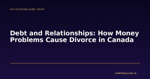 Debt and Relationships: How Money Problems Cause Divorce in Canada