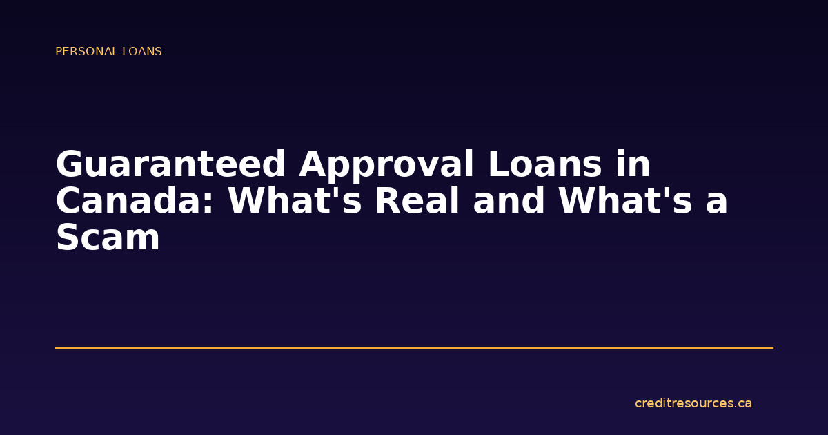 Guaranteed Approval Loans in Canada: What’s Real and What’s a Scam