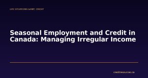 Seasonal Employment and Credit in Canada: Managing Irregular Income