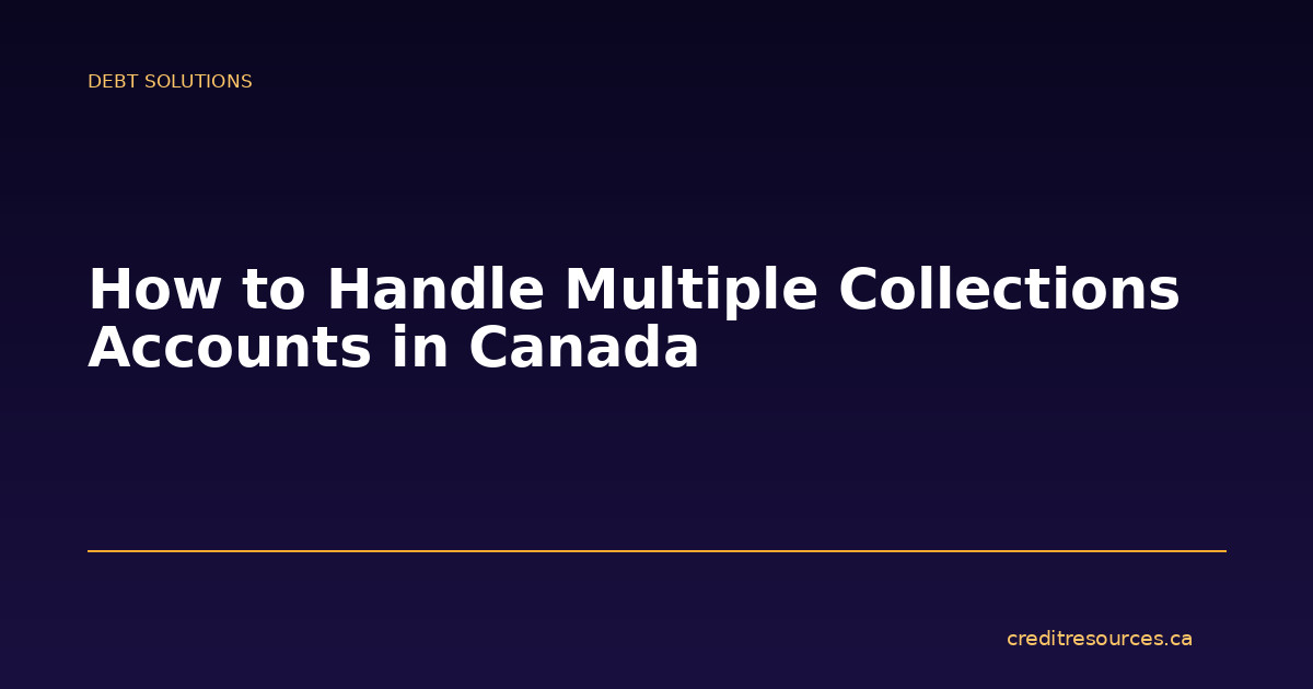 How to Handle Multiple Collections Accounts in Canada