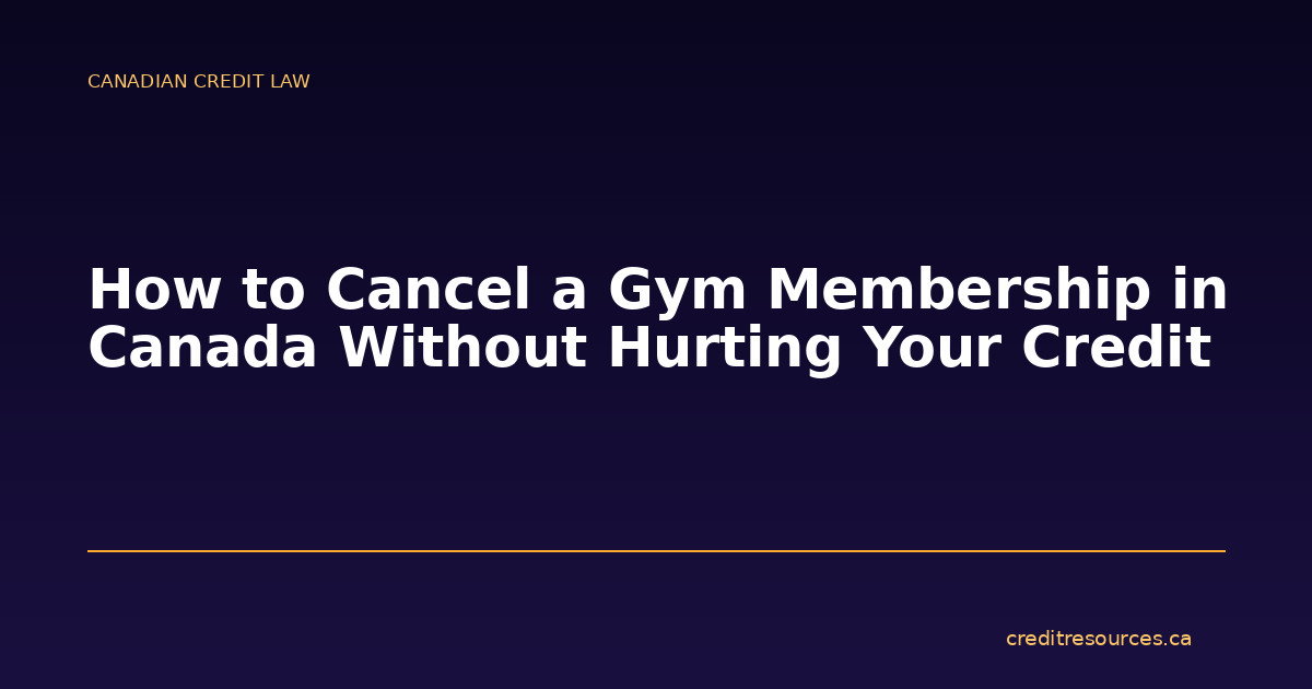 How to Cancel a Gym Membership in Canada Without Hurting Your Credit