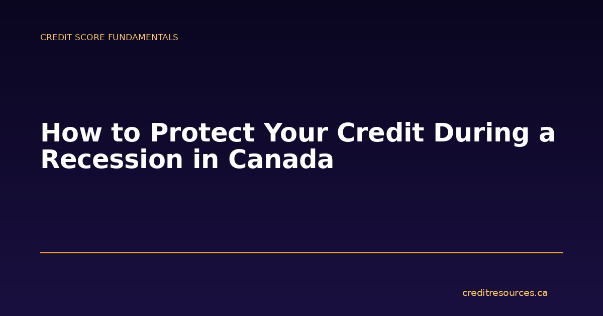 How to Protect Your Credit During a Recession in Canada
