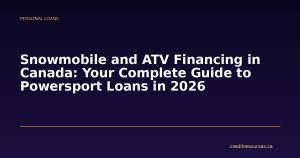 Snowmobile and ATV Financing in Canada: Your Complete Guide to Powersport Loans in 2026