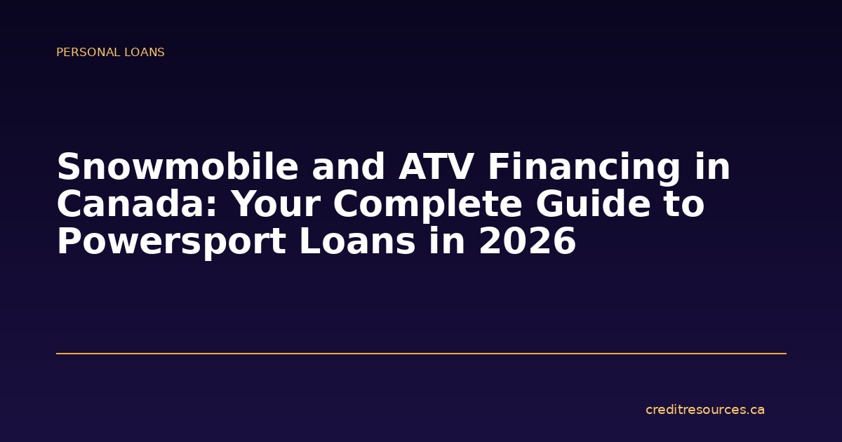 Snowmobile and ATV Financing in Canada: Your Complete Guide to Powersport Loans in 2026