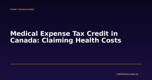 Medical Expense Tax Credit in Canada: Claiming Health Costs