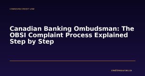 Canadian Banking Ombudsman: The OBSI Complaint Process Explained Step by Step