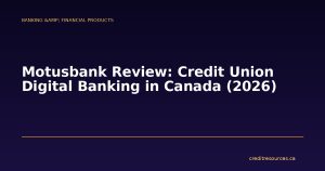 Motusbank Review: Credit Union Digital Banking in Canada (2026)