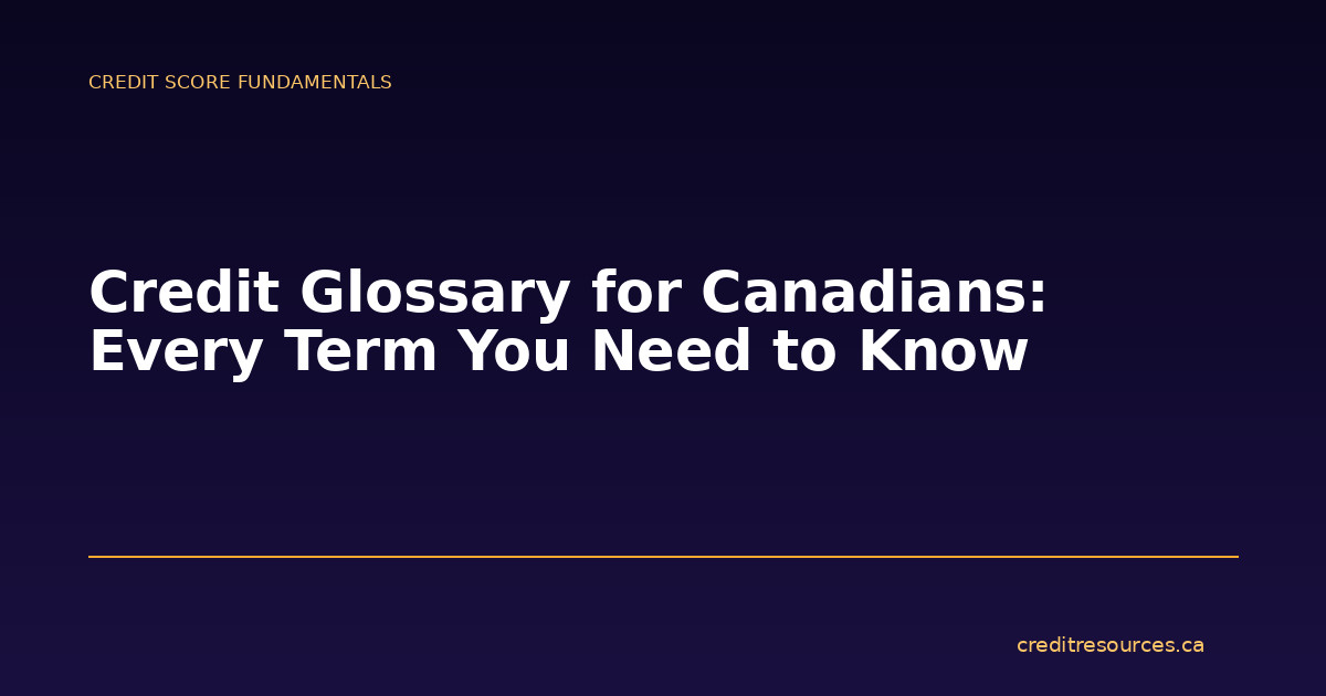 Credit Glossary for Canadians: Every Term You Need to Know