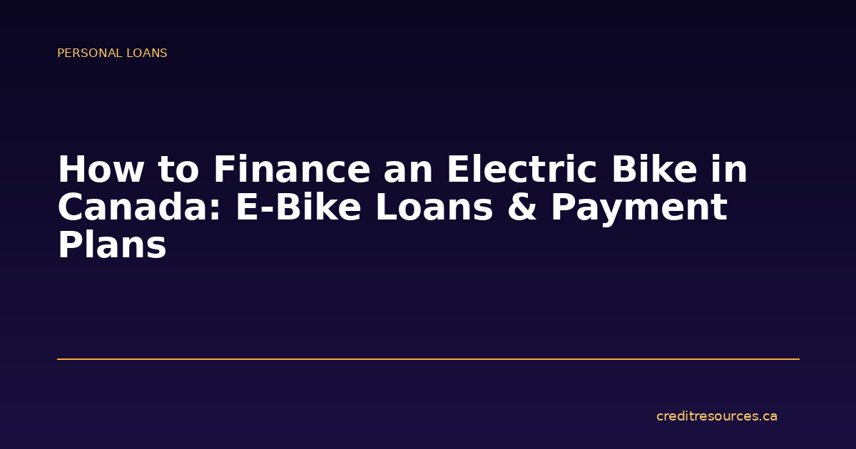 How to Finance an Electric Bike in Canada: E-Bike Loans & Payment Plans
