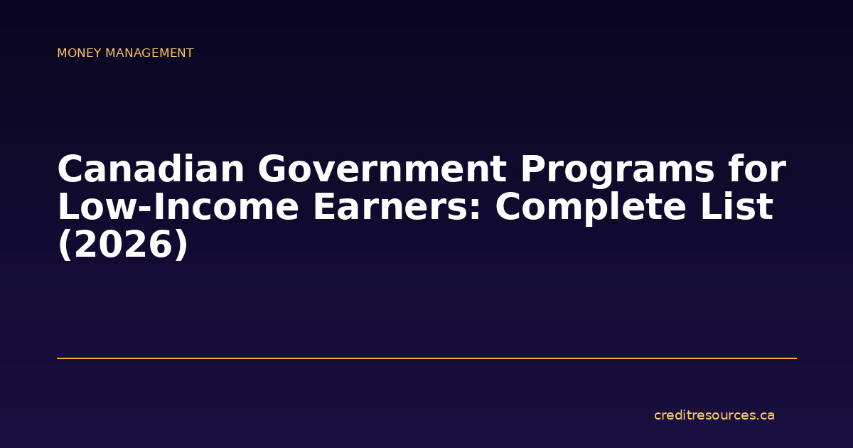 Canadian Government Programs for Low-Income Earners: Complete List (2026)