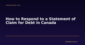 How to Respond to a Statement of Claim for Debt in Canada