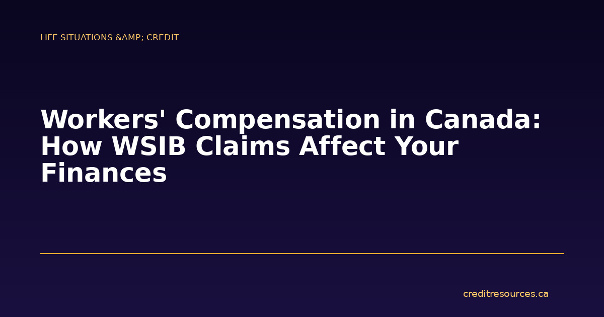 Workers’ Compensation in Canada: How WSIB Claims Affect Your Finances