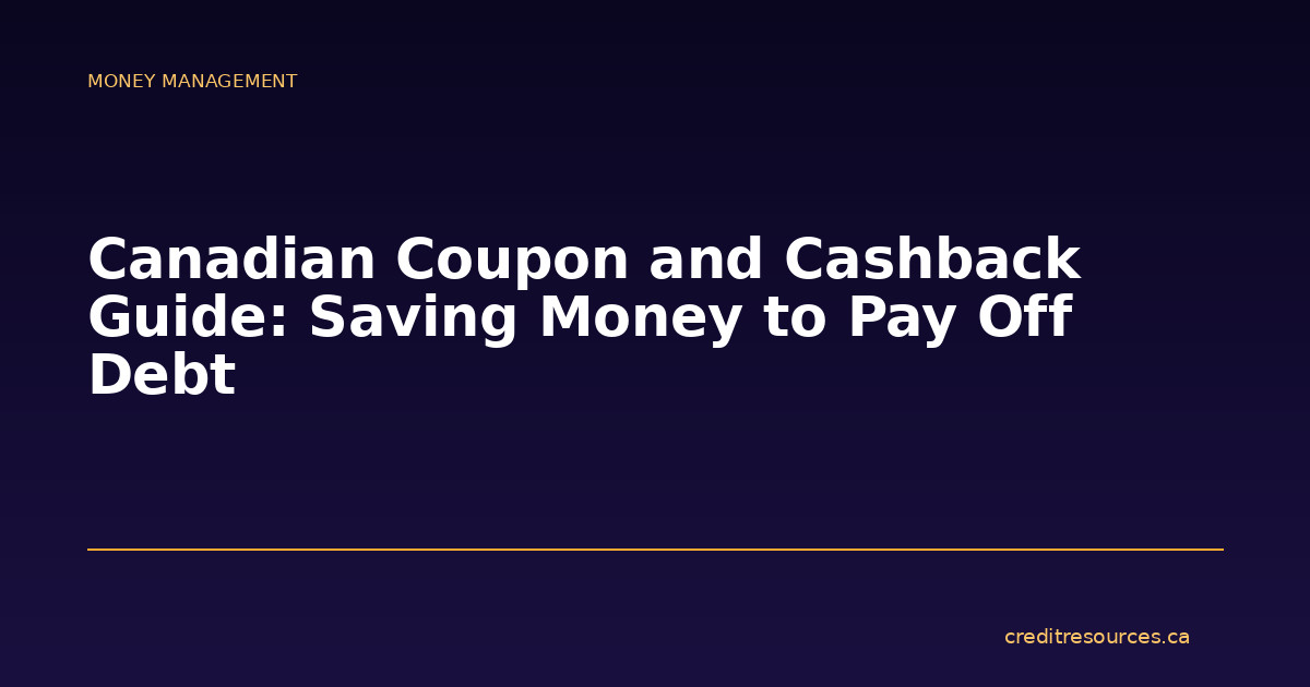 Canadian Coupon and Cashback Guide: Saving Money to Pay Off Debt