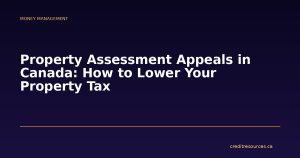 Property Assessment Appeals in Canada: How to Lower Your Property Tax