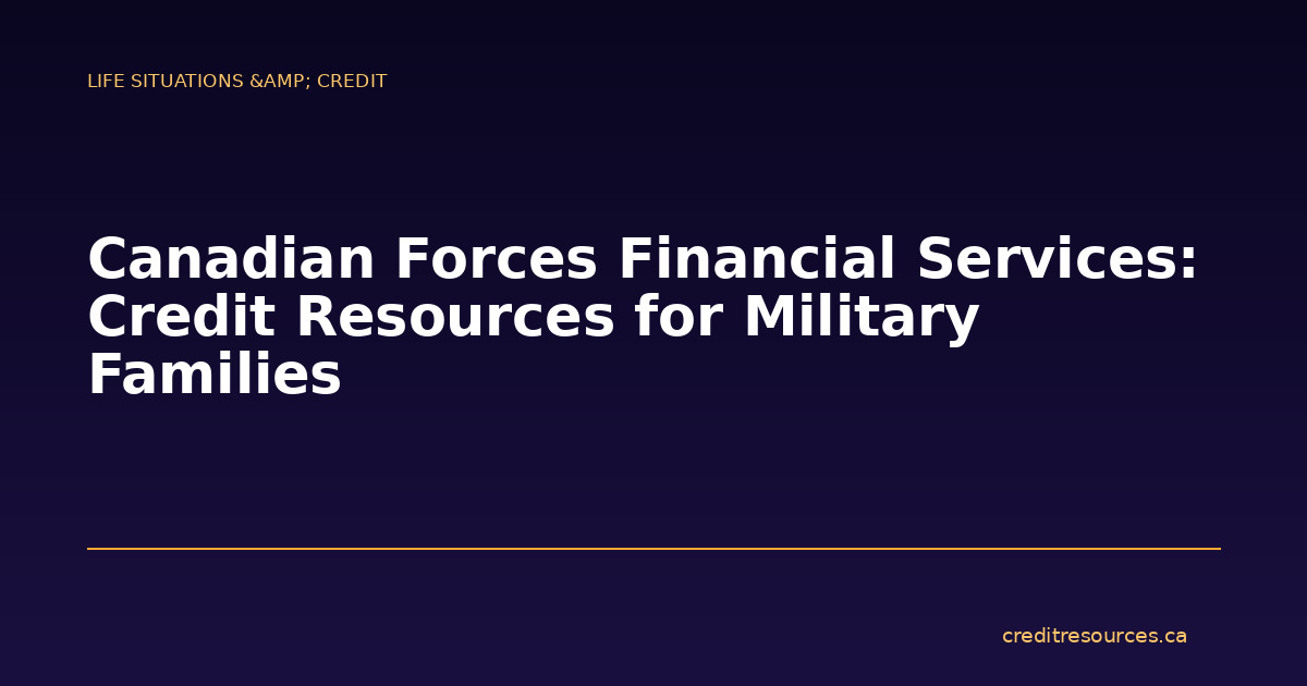 Canadian Forces Financial Services: Credit Resources for Military Families