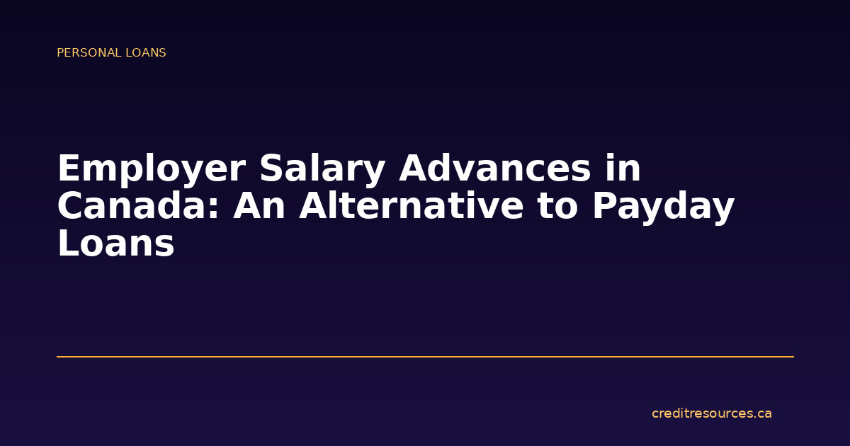 Employer Salary Advances in Canada: An Alternative to Payday Loans