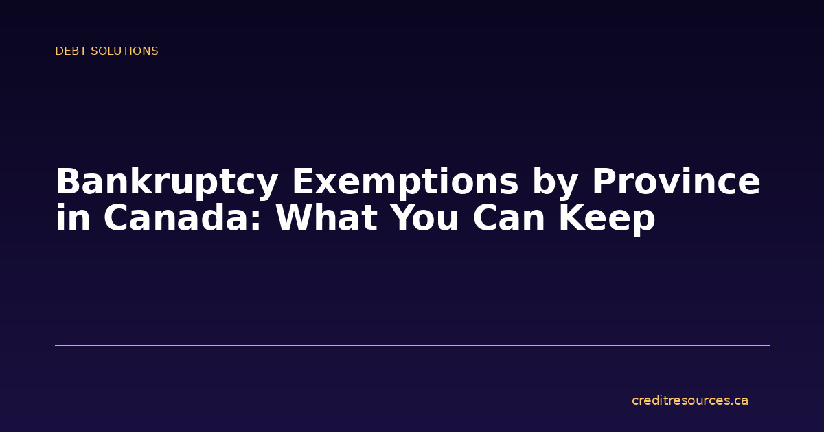 Bankruptcy Exemptions by Province in Canada: What You Can Keep