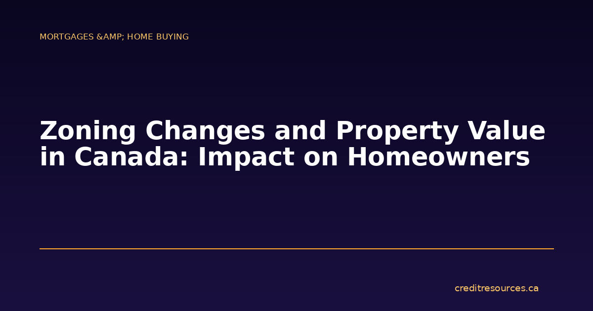 Zoning Changes and Property Value in Canada: Impact on Homeowners
