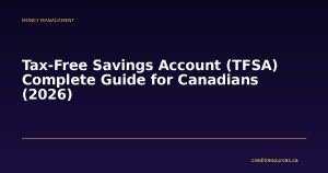 Tax-Free Savings Account (TFSA) Complete Guide for Canadians (2026)