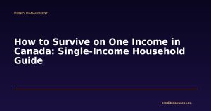 How to Survive on One Income in Canada: Single-Income Household Guide