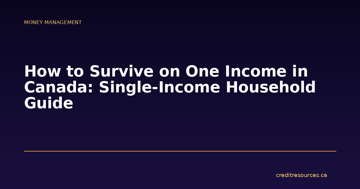How to Survive on One Income in Canada: Single-Income Household Guide